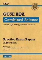 GCSE Combined Science AQA Practice Papers: Higher Pack 2 - CGP Books - cover