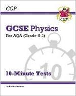 GCSE Physics: AQA 10-Minute Tests (includes answers)