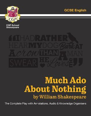 Much Ado About Nothing - The Complete Play with Annotations, Audio and Knowledge Organisers - William Shakespeare - cover