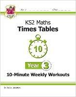 KS2 Year 3 Maths Times Tables 10-Minute Weekly Workouts - CGP Books - cover