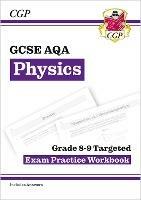 GCSE Physics AQA Grade 8-9 Targeted Exam Practice Workbook (includes answers) - CGP Books - cover