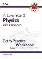 A-Level Physics: AQA Year 2 Exam Practice Workbook - includes Answers