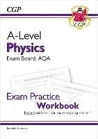 A-Level Physics: AQA Year 1 & 2 Exam Practice Workbook - includes Answers - CGP Books - cover