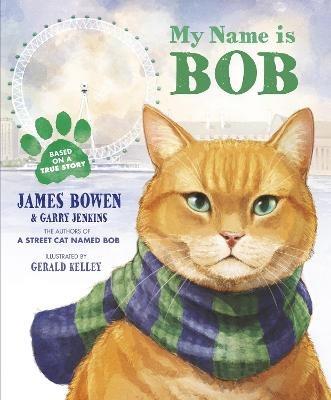 My Name is Bob: An Illustrated Picture Book - James Bowen - cover