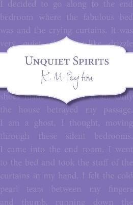 Unquiet Spirits - K M Peyton - cover