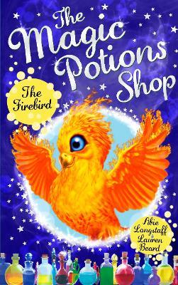 The Magic Potions Shop: The Firebird - Abie Longstaff - cover