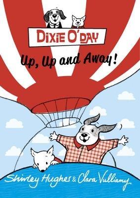 Dixie O'Day: Up, Up and Away! - Shirley Hughes - cover