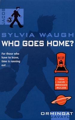 Who Goes Home? - Sylvia Waugh - cover