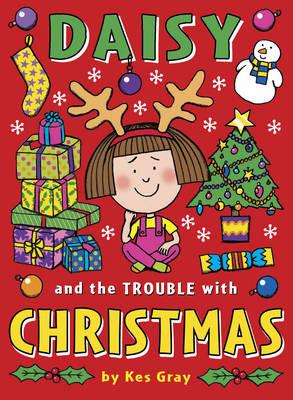 Daisy and the Trouble with Christmas - Kes Gray - cover