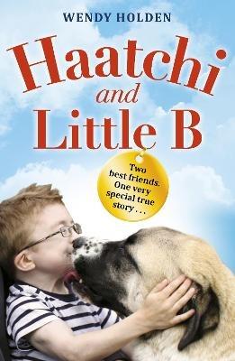 Haatchi and Little B - Junior edition - Wendy Holden - cover