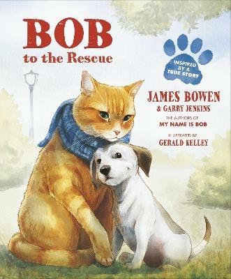 Bob to the Rescue: An Illustrated Picture Book - James Bowen,Garry Jenkins - cover