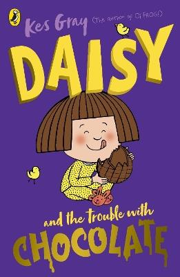 Daisy and the Trouble with Chocolate - Kes Gray - cover