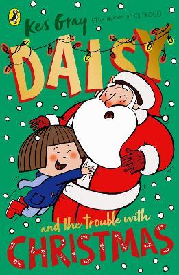 Daisy and the Trouble with Christmas - Kes Gray - cover