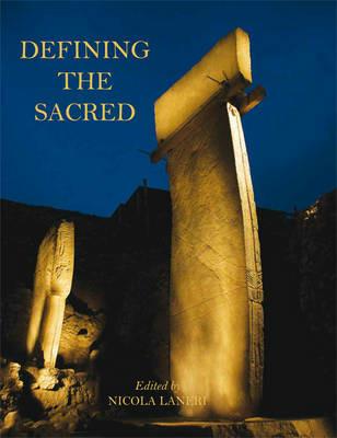 Defining the Sacred: Approaches to the Archaeology of Religion in the Near East - cover