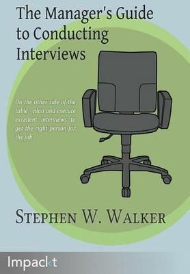 The Manager's Guide to Conducting Interviews - Stephen Walker - cover
