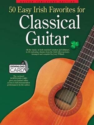 50 Easy Irish Favourites For Classical Guitar: Guitar Tablature Edition (Book & Download Card - cover
