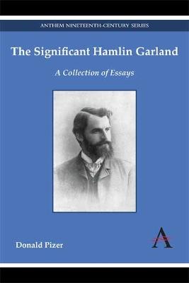 The Significant Hamlin Garland: A Collection of Essays - Donald Pizer - cover