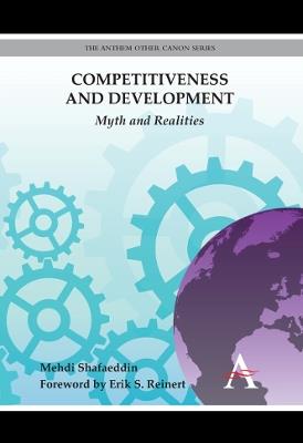 Competitiveness and Development: Myth and Realities - Mehdi Shafaeddin - cover