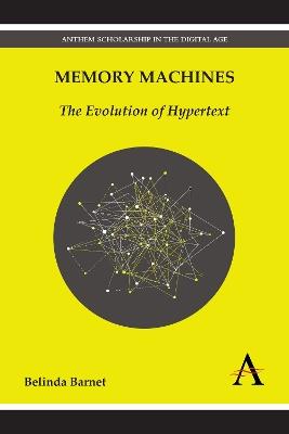 Memory Machines: The Evolution of Hypertext - Belinda Barnet - cover