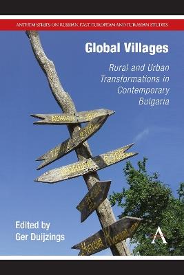 Global Villages: Rural and Urban Transformations in Contemporary Bulgaria - cover