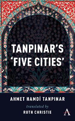 Tanpinar's 'Five Cities' - Ahmed Hamdi Tanpinar - cover