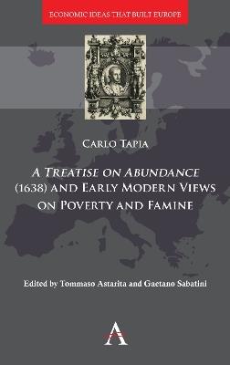 A Treatise on Abundance (1638) and Early Modern Views on Poverty and Famine - Carlo Tapia - cover