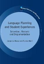 Language Planning and Student Experiences: Intention, Rhetoric and Implementation