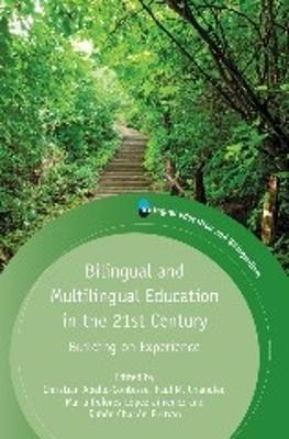 Bilingual and Multilingual Education in the 21st Century: Building on Experience - cover