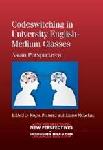 Codeswitching in University English-Medium Classes: Asian Perspectives