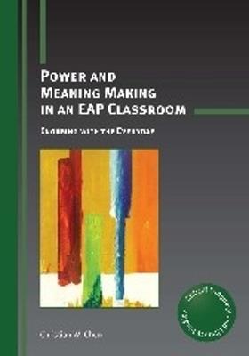 Power and Meaning Making in an EAP Classroom: Engaging with the Everyday - Christian W. Chun - cover