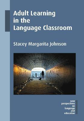 Adult Learning in the Language Classroom - Stacey Margarita Johnson - cover