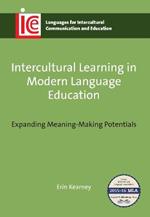 Intercultural Learning in Modern Language Education: Expanding Meaning-Making Potentials