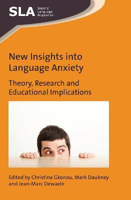 New Insights into Language Anxiety: Theory, Research and Educational Implications - cover