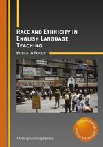 Race and Ethnicity in English Language Teaching: Korea in Focus