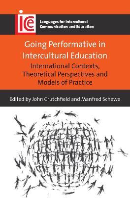 Going Performative in Intercultural Education: International Contexts, Theoretical Perspectives and Models of Practice - cover