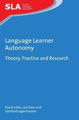 Language Learner Autonomy: Theory, Practice and Research - David Little,Leni Dam,Lienhard Legenhausen - cover