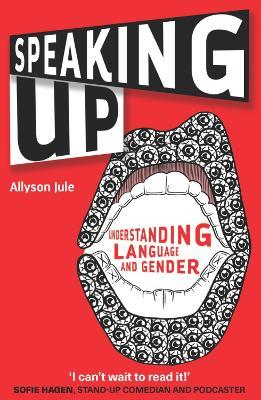 Speaking Up: Understanding Language and Gender - Allyson Jule - cover