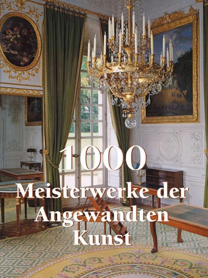 1000 Meisterwerke der Angewandten Kunst