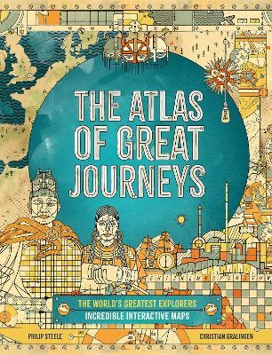 The Atlas of Great Journeys: The Story of Discovery in Amazing Maps - Philip Steele - cover