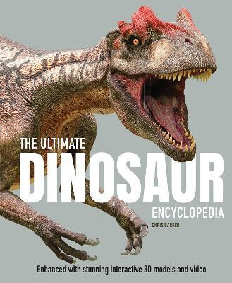 The Ultimate Dinosaur Encyclopedia: The amazing visual guide to prehistoric creatures - Chris Barker - cover