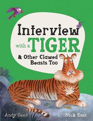 Interview with a Tiger: and Other Clawed Beasts too - Andy Seed - cover