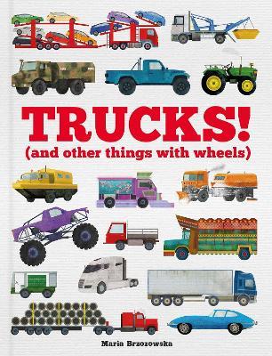 Trucks!: (and Other Things with Wheels) - Bryony Davies - cover