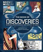 Science Museum: The Book of Discoveries: Incredible Breakthroughs that Changed the World
