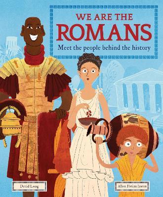 We Are the Romans: Meet the People Behind the History - David Long - cover