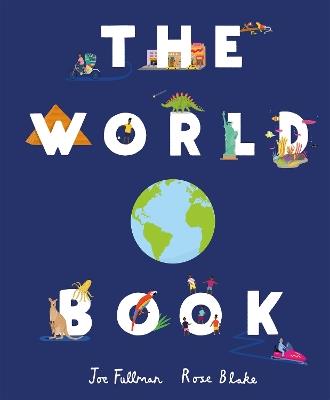 The World Book: Explore the Facts, Stats and Flags of Every Country - Joe Fullman - cover