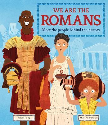 We Are the Romans: Meet the People Behind the History - David Long - cover
