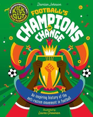 Football's Champions of Change: SHORTLISTED for the Charles Tyrwhitt Children's Sports Book of the Year 2024 - Damian Johnson - cover