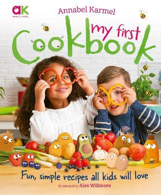Annabel Karmel's My First Cookbook: Fun, simple recipes all kids will love - Annabel Karmel - cover