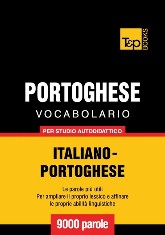 Vocabolario Italiano-Portoghese per studio autodidattico - 9000 parole - Andrey Taranov - ebook