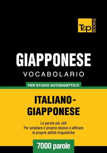 Vocabolario Italiano-Giapponese per studio autodidattico - 7000 parole - Andrey Taranov - ebook